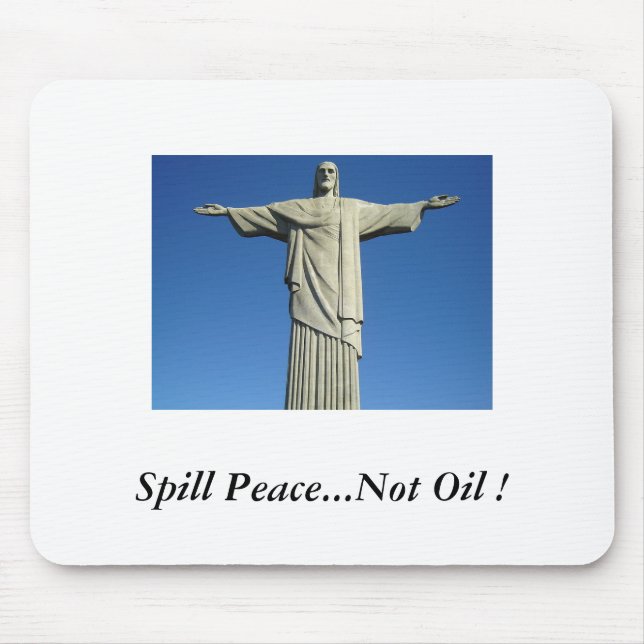 Spill Peace...Not Oil ! Mouse Mat (Front)