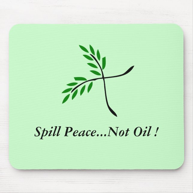 Spill Peace...Not Oil ! olive branches Mouse Mat (Front)