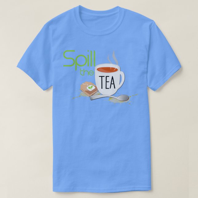 Spill the Tea 34 T-Shirt (Design Front)