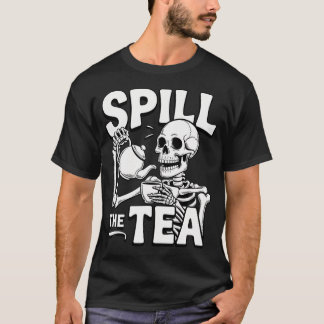 Spill The Tea Funny Gossip T-Shirt