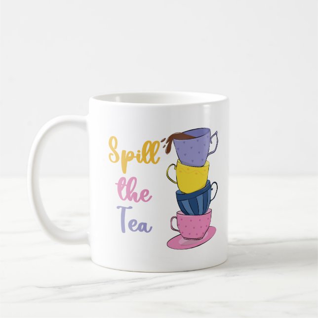 Spill The Tea - Tea Drinker Coffee Mug (Left)