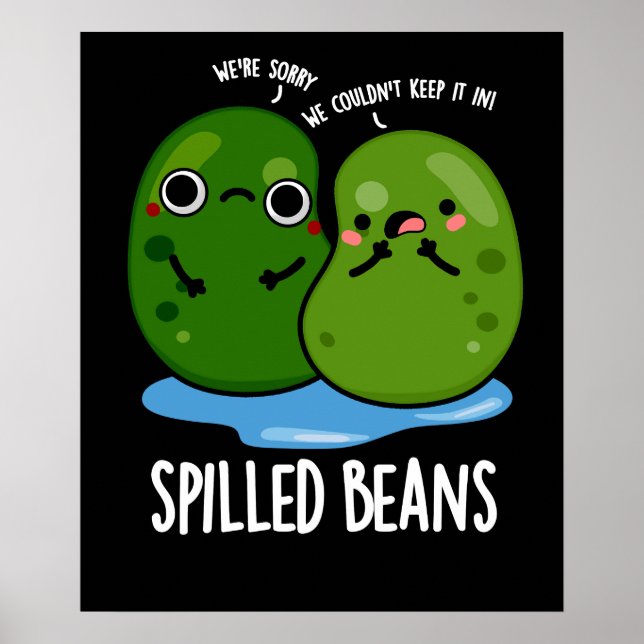 Spilled Beans Funny Veggie Bean Pun Dark BG Poster (Front)