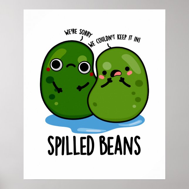 Spilled Beans Funny Veggie Bean Pun  Poster (Front)
