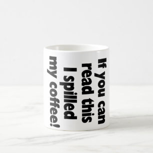 Spilled Coffee! OMG! Coffee Mug