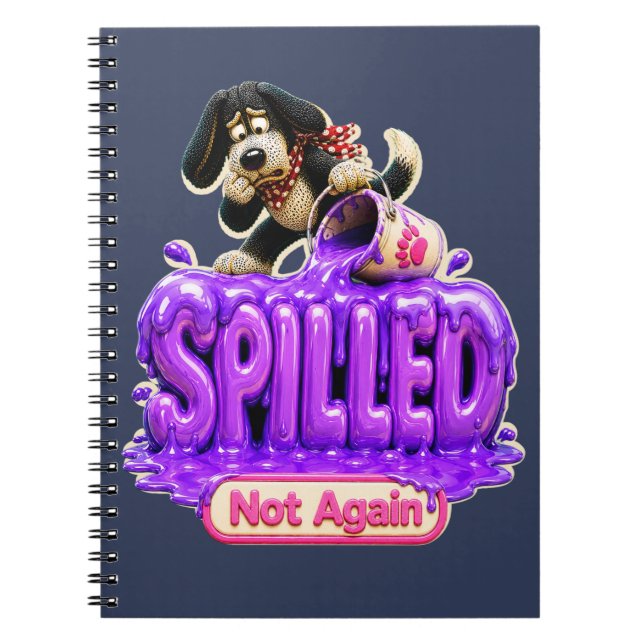 Spilled Not Again Funny Sarcastic Notebook (Front)