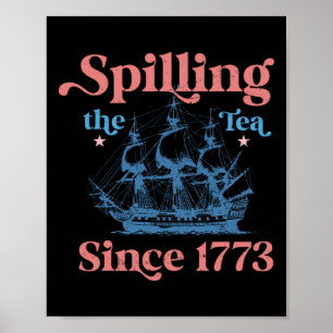 Spillin The Tea Since 1773 Funny 4th Of July Party Poster