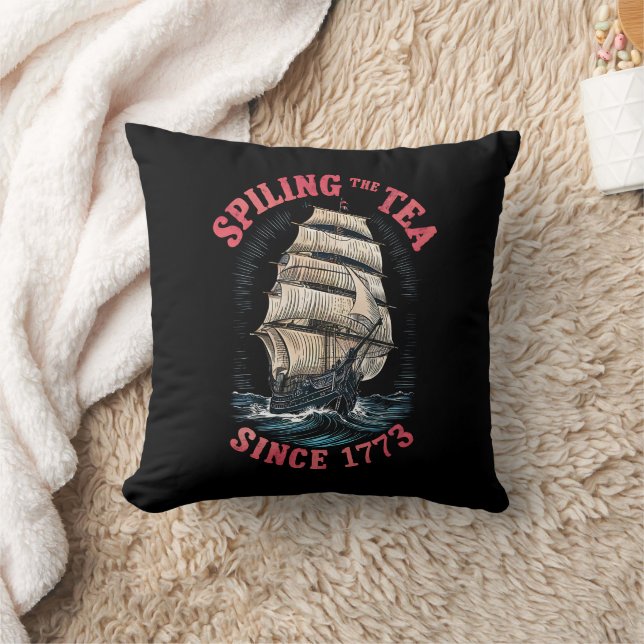 Spilling The Tea Since 1773 4th of July Cushion (Blanket)