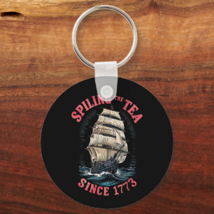 Spilling The Tea Since 1773 4th of July Key Ring