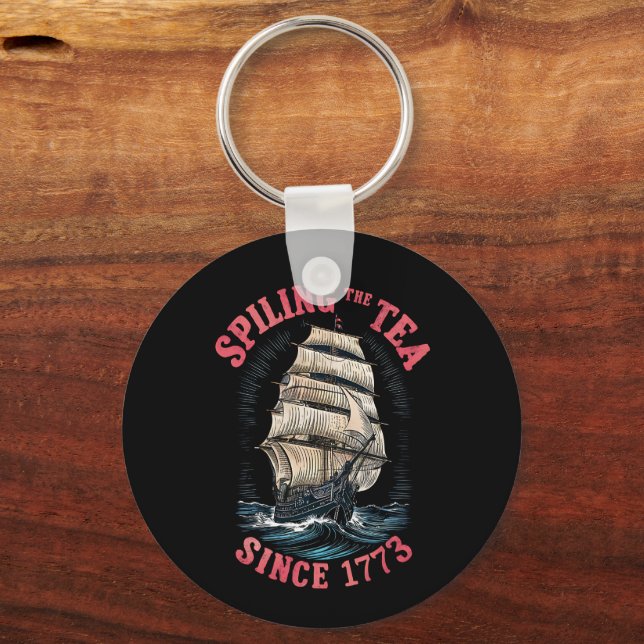 Spilling The Tea Since 1773 4th of July Key Ring (Front)