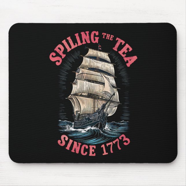 Spilling The Tea Since 1773 4th of July Mouse Mat (Front)