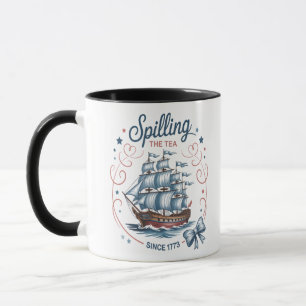 Spilling The Tea Since 1773 4Th Of July Patriotic  Mug