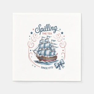 Spilling The Tea Since 1773 4Th Of July Patriotic  Napkin