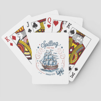 Spilling The Tea Since 1773 4Th Of July Patriotic Playing Cards