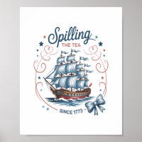 Spilling The Tea Since 1773 4Th Of July Patriotic 