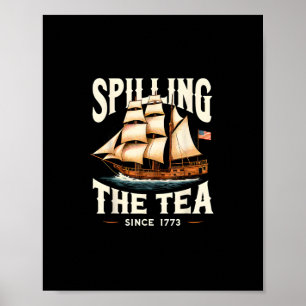 Spilling The Tea Since 1773 4th Of July Retro USA Poster