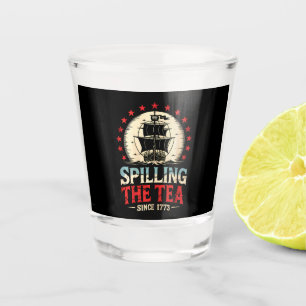 Spilling The Tea Since 1773 4th Of July US Vintage Shot Glass