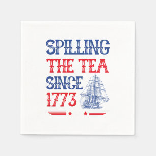 Spilling The Tea Since 1773 4Th Of July Vintage Napkin