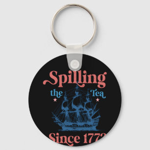Spilling The Tea Since 1773 Cute Quote Key Ring