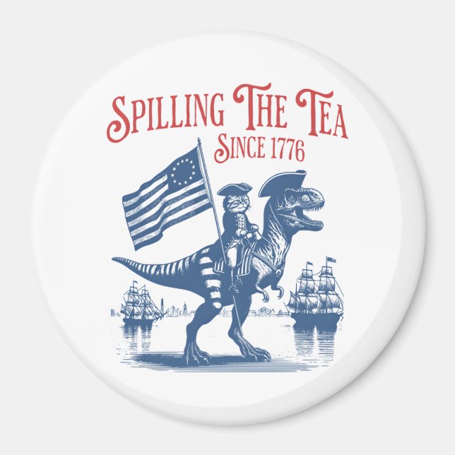 Spilling The Tea Since 1773 Cute Quote Magnet (Front)