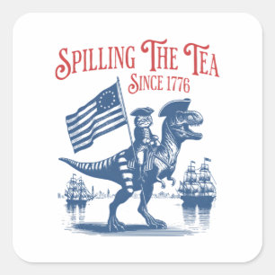 Spilling The Tea Since 1773 Cute Quote Square Sticker