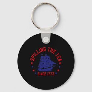 Spilling The Tea Since 1773 Fourth Of July Funny 4 Key Ring