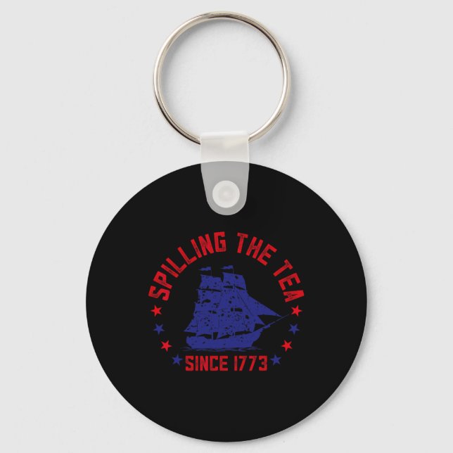 Spilling The Tea Since 1773 Fourth Of July Funny 4 Key Ring (Front)