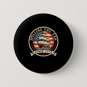 Spilling The Tea Since 1773 Funny 4th Of July Amer 6 Cm Round Badge