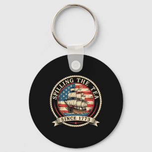 Spilling The Tea Since 1773 Funny 4th Of July Amer Key Ring