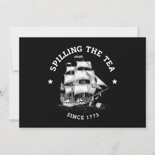 Spilling The Tea Since 1773 Funny 4th Of July Invitation