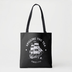 Spilling The Tea Since 1773 Funny 4th Of July Tote Bag