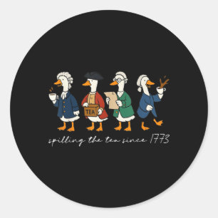 Spilling The Tea Since 1773 Funny Goose Classic Round Sticker