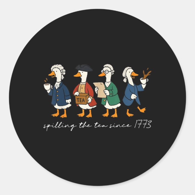 Spilling The Tea Since 1773 Funny Goose Classic Round Sticker (Front)