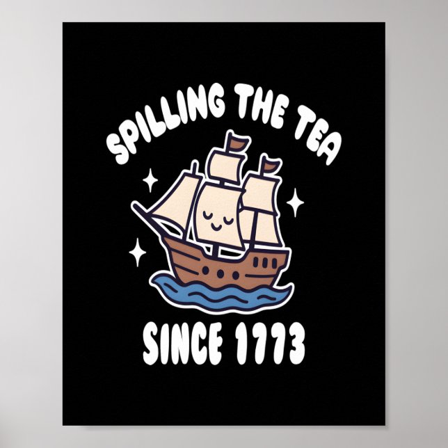 Spilling The Tea Since 1773 – Funny History Pun Poster (Front)