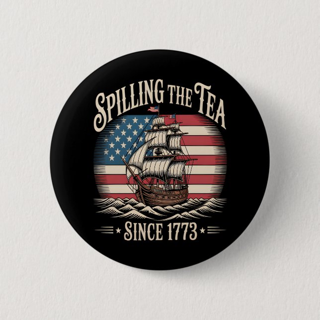 Spilling The Tea Since 1773 Funny Meme 6 Cm Round Badge (Front)
