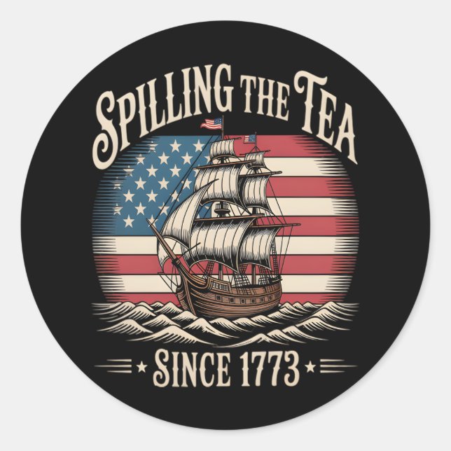 Spilling The Tea Since 1773 Funny Meme Classic Round Sticker (Front)