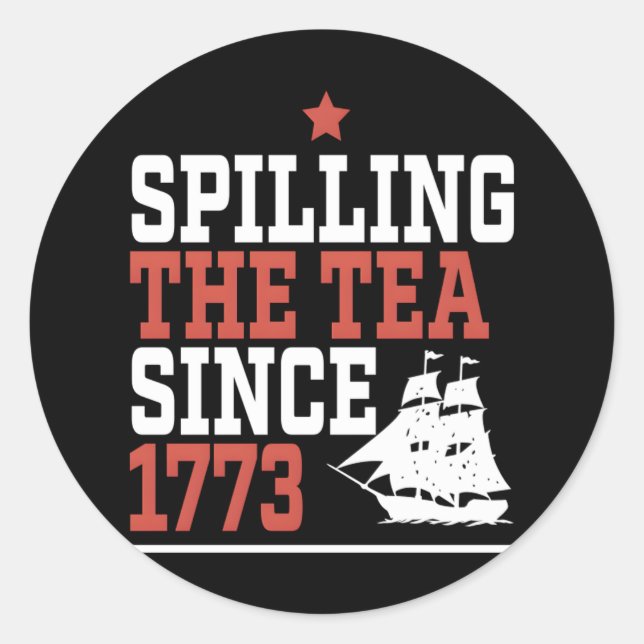 Spilling The Tea Since 1773 Funny Meme Classic Round Sticker (Front)
