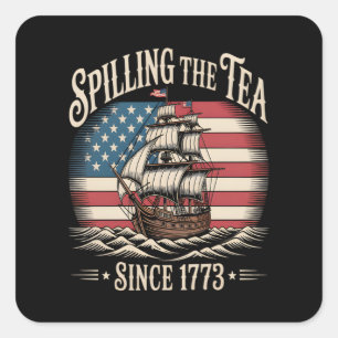 Spilling The Tea Since 1773 Funny Meme Square Sticker