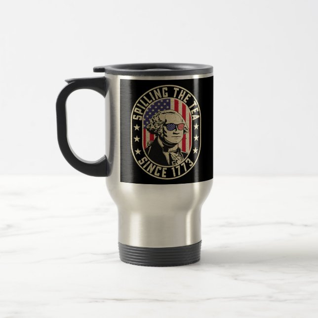 Spilling The Tea Since 1773 - George Washington Travel Mug (Left)