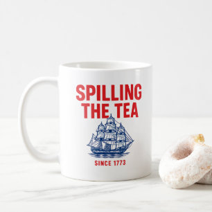 Spilling The Tea Since 1773 July History Teacher Coffee Mug