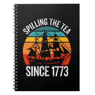 Spilling The Tea Since 1773 Notebook