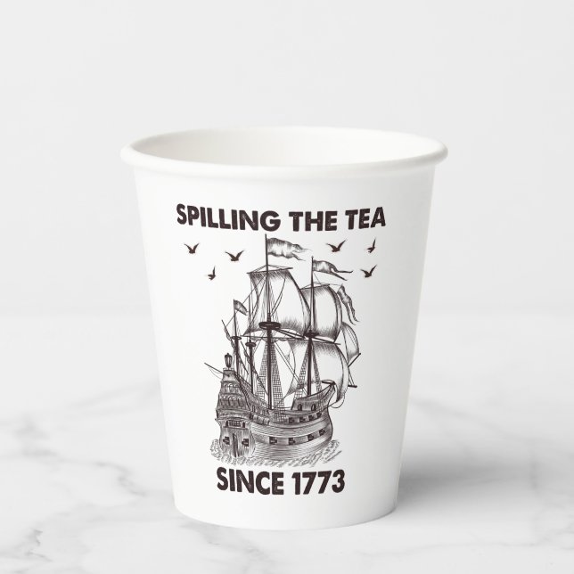 Spilling The Tea Since 1773 Patriotic 4th of July Paper Cups (Front)