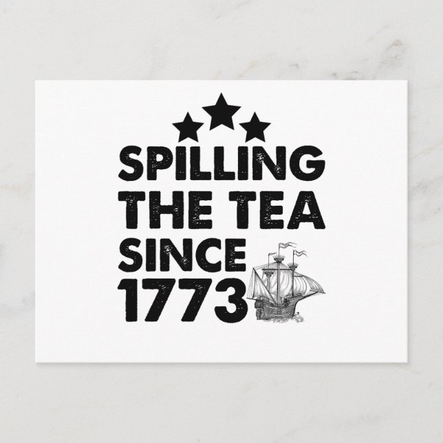 Spilling The Tea Since 1773 Patriotic 4th of July Postcard (Front)
