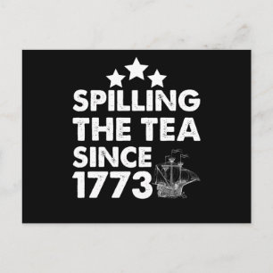 Spilling The Tea Since 1773 Patriotic 4th of July Postcard