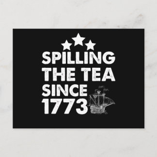 Spilling The Tea Since 1773 Patriotic 4th of July Postcard