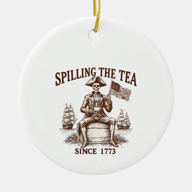 Spilling The Tea Since 1773 Patriotic Skeleton 4Th Ceramic Tree Decoration (Front)