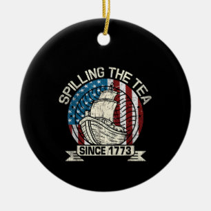 Spilling The Tea Since 1773 Patriotic Tea Party Ju Ceramic Tree Decoration