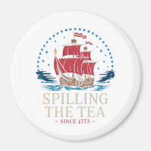 Spilling The Tea Since 1773 Red White Blue Funny 4 Magnet