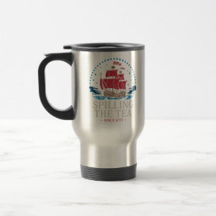 Spilling The Tea Since 1773 Red White Blue Funny 4 Travel Mug