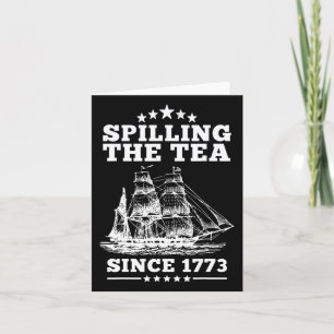 Spilling The Tea Since 1773 Retro Fun Patriotic 4t Card