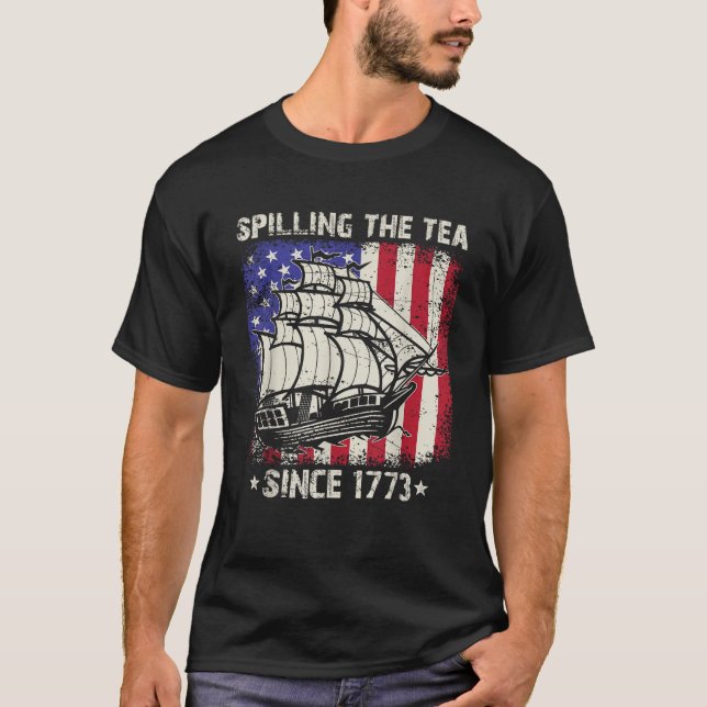 Spilling The Tea Since 1773 Us History Teacher 4th T-Shirt (Front)